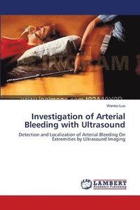 bokomslag Investigation of Arterial Bleeding with Ultrasound
