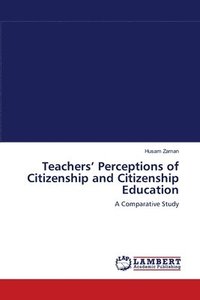 bokomslag Teachers' Perceptions of Citizenship and Citizenship Education