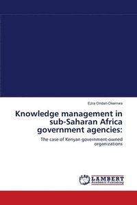 bokomslag Knowledge management in sub-Saharan Africa government agencies