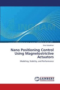 bokomslag Nano Positioning Control Using Magnetostrictive Actuators