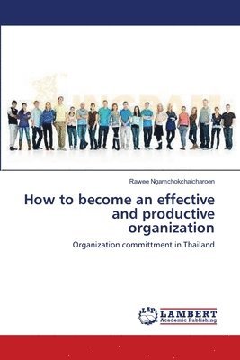 How to become an effective and productive organization 1