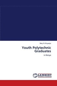 bokomslag Youth Polytechnic Graduates