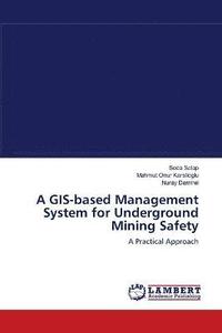 bokomslag A GIS-based Management System for Underground Mining Safety