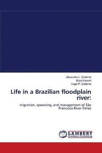 bokomslag Life in a Brazilian floodplain river