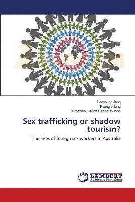 Sex trafficking or shadow tourism? 1
