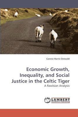bokomslag Economic Growth, Inequality, and Social Justice in the Celtic Tiger