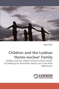 bokomslag Children and the Lesbian 'Homo-nuclear' Family