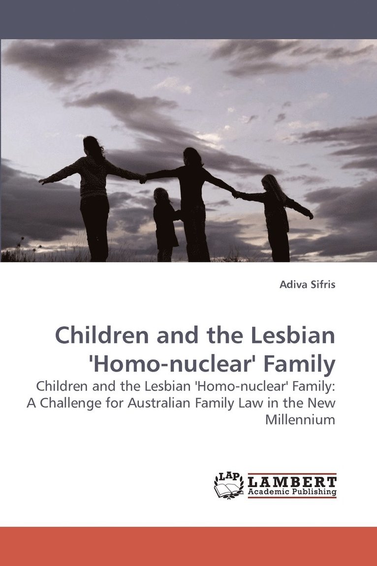 Children and the Lesbian 'Homo-nuclear' Family 1