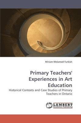 Primary Teachers' Experiences in Art Education 1