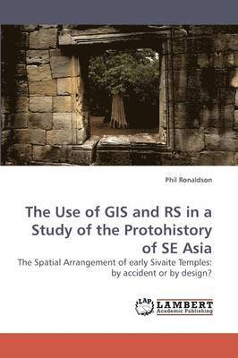 bokomslag The Use of GIS and RS in a Study of the Protohistory of SE Asia