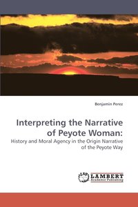 bokomslag Interpreting the Narrative of Peyote Woman