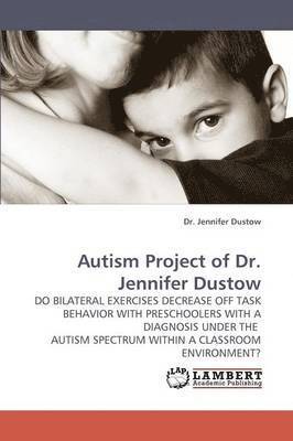 Autism Project of Dr. Jennifer Dustow 1