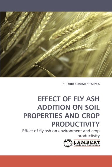 bokomslag Effect of Fly Ash Addition on Soil Properties and Crop Productivity