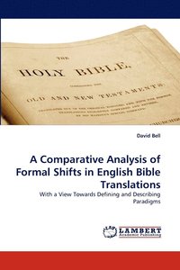 bokomslag A Comparative Analysis of Formal Shifts in English Bible Translations