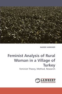 bokomslag Feminist Analysis of Rural Woman in a Village of Turkey