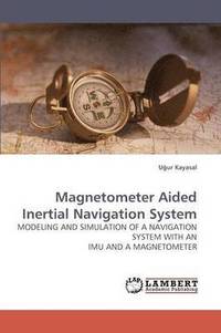 bokomslag Magnetometer Aided Inertial Navigation System