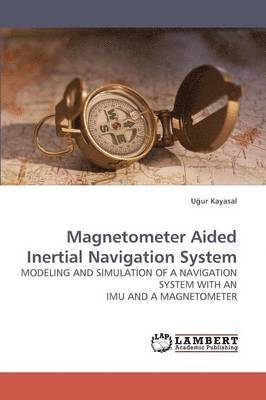 Magnetometer Aided Inertial Navigation System 1