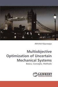 bokomslag Multiobjective Optimization of Uncertain Mechanical Systems