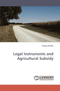 bokomslag Legal Instruments and Agricultural Subsidy
