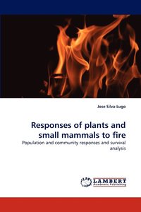 bokomslag Responses of plants and small mammals to fire