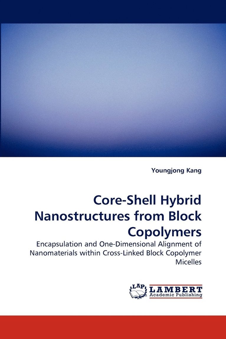 Core-Shell Hybrid Nanostructures from Block Copolymers 1