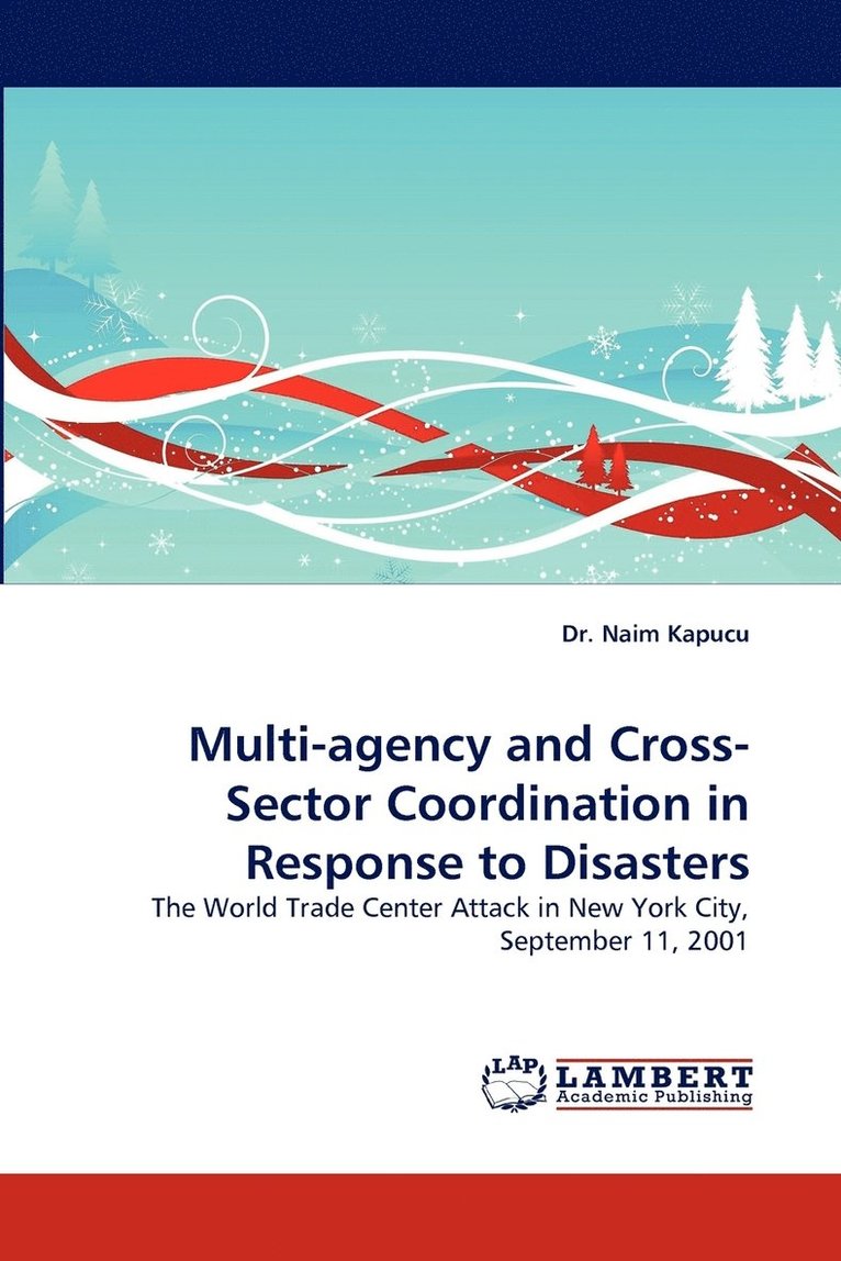 Multi-Agency and Cross-Sector Coordination in Response to Disasters 1