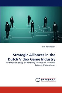 bokomslag Strategic Alliances in the Dutch Video Game Industry
