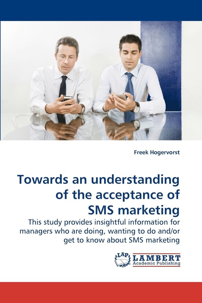 Towards an understanding of the acceptance of SMS marketing 1