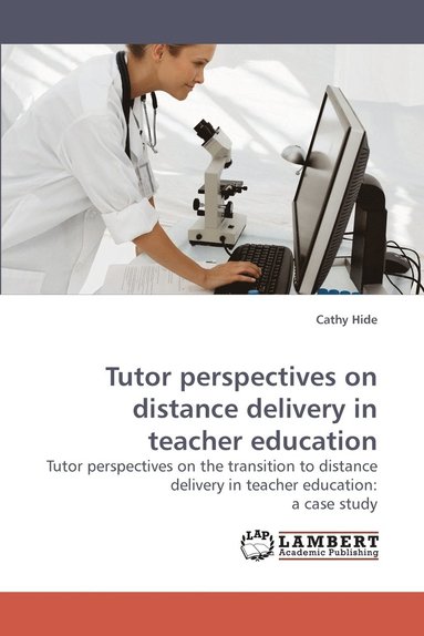 bokomslag Tutor perspectives on distance delivery in teacher education