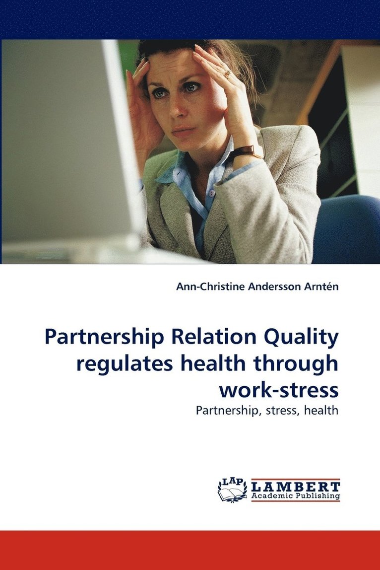 Partnership Relation Quality Regulates Health Through Work-Stress 1