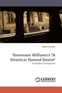 bokomslag Tennessee Williams's &quot;A Streetcar Named Desire&quot;