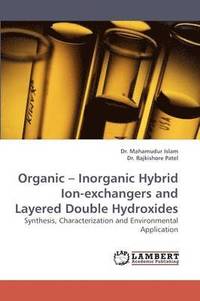bokomslag Organic - Inorganic Hybrid Ion-Exchangers and Layered Double Hydroxides