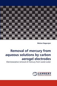 bokomslag Removal of Mercury from Aqueous Solutions by Carbon Aerogel Electrodes