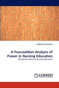bokomslag A Foucauldian Analysis of Power in Nursing Education