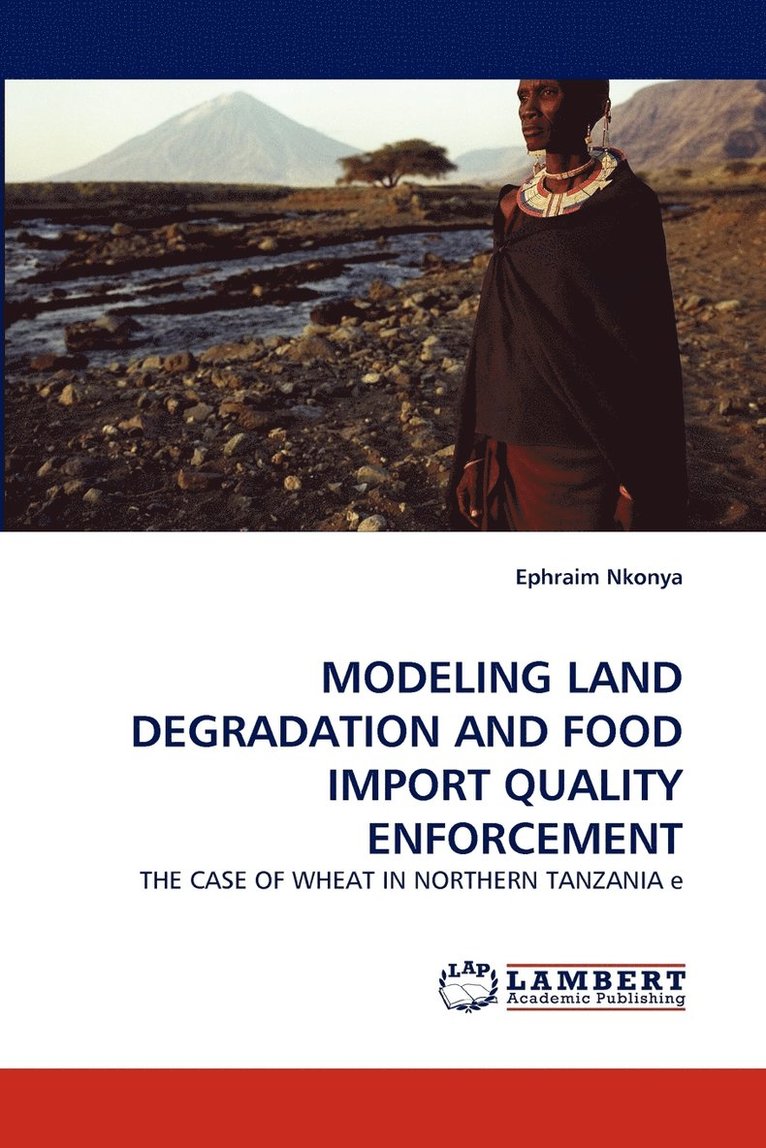 Modeling Land Degradation and Food Import Quality Enforcement 1