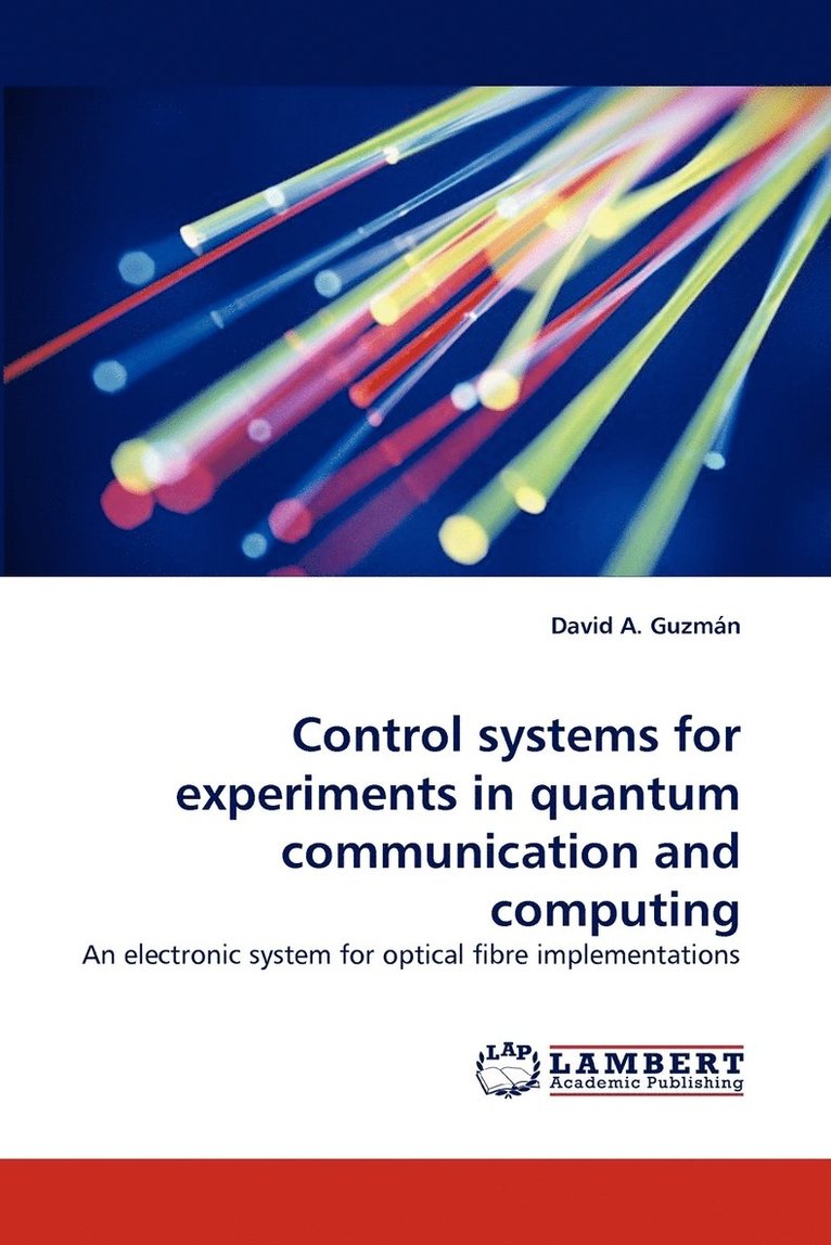 Control Systems for Experiments in Quantum Communication and Computing 1