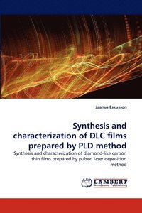 bokomslag Synthesis and Characterization of DLC Films Prepared by Pld Method