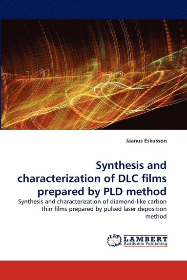 bokomslag Synthesis and Characterization of DLC Films Prepared by Pld Method