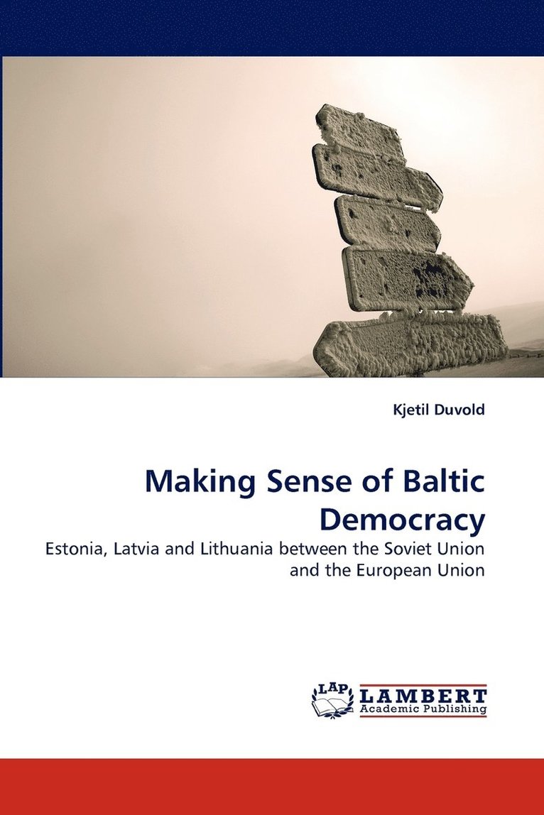 Making Sense of Baltic Democracy 1