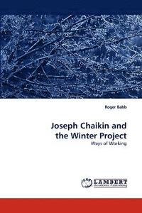 bokomslag Joseph Chaikin and the Winter Project