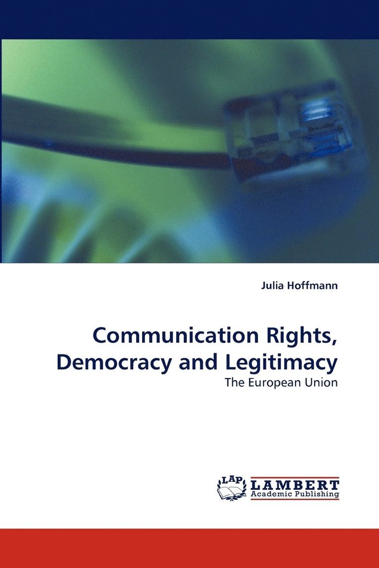 Communication Rights, Democracy and Legitimacy 1
