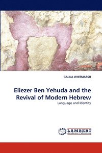 bokomslag Eliezer Ben Yehuda and the Revival of Modern Hebrew
