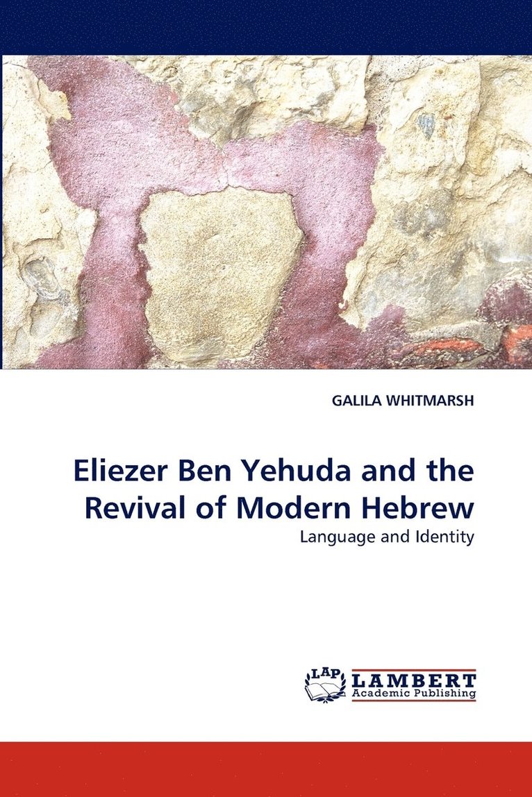 Eliezer Ben Yehuda and the Revival of Modern Hebrew 1