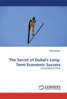 bokomslag The Secret of Dubai''s Long-Term Economic Success