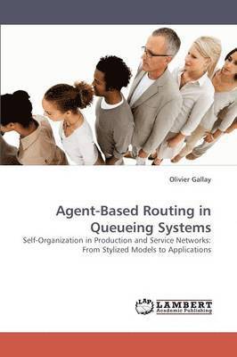 Agent-Based Routing in Queueing Systems 1