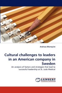 bokomslag Cultural Challenges to Leaders in an American Company in Sweden