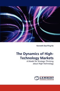 bokomslag The Dynamics of High-Technology Markets