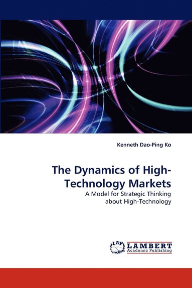 bokomslag The Dynamics of High-Technology Markets