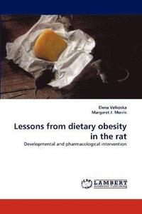 bokomslag Lessons from Dietary Obesity in the Rat