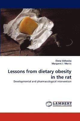 Lessons from Dietary Obesity in the Rat 1